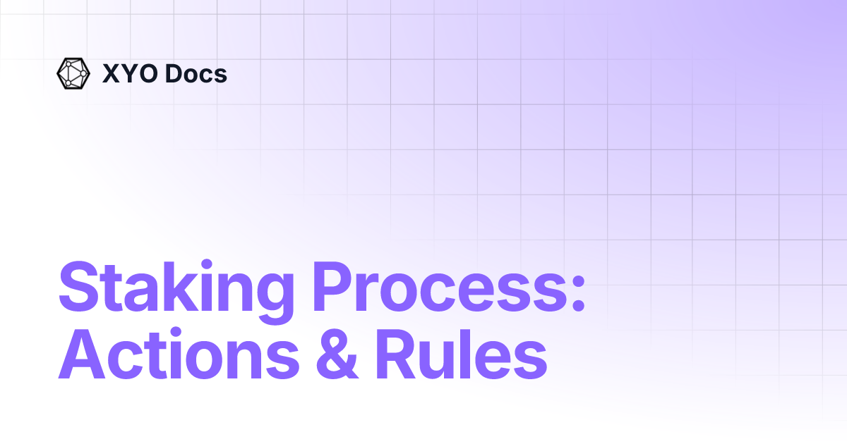 Staking Process: Actions & Rules | XYO Docs
