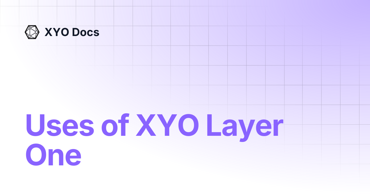 Uses of XYO Layer One | XYO Docs
